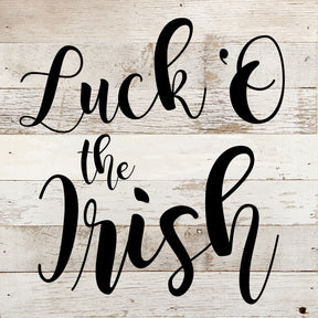 Luck 'O the Irish / 10"x10" Reclaimed Wood Sign