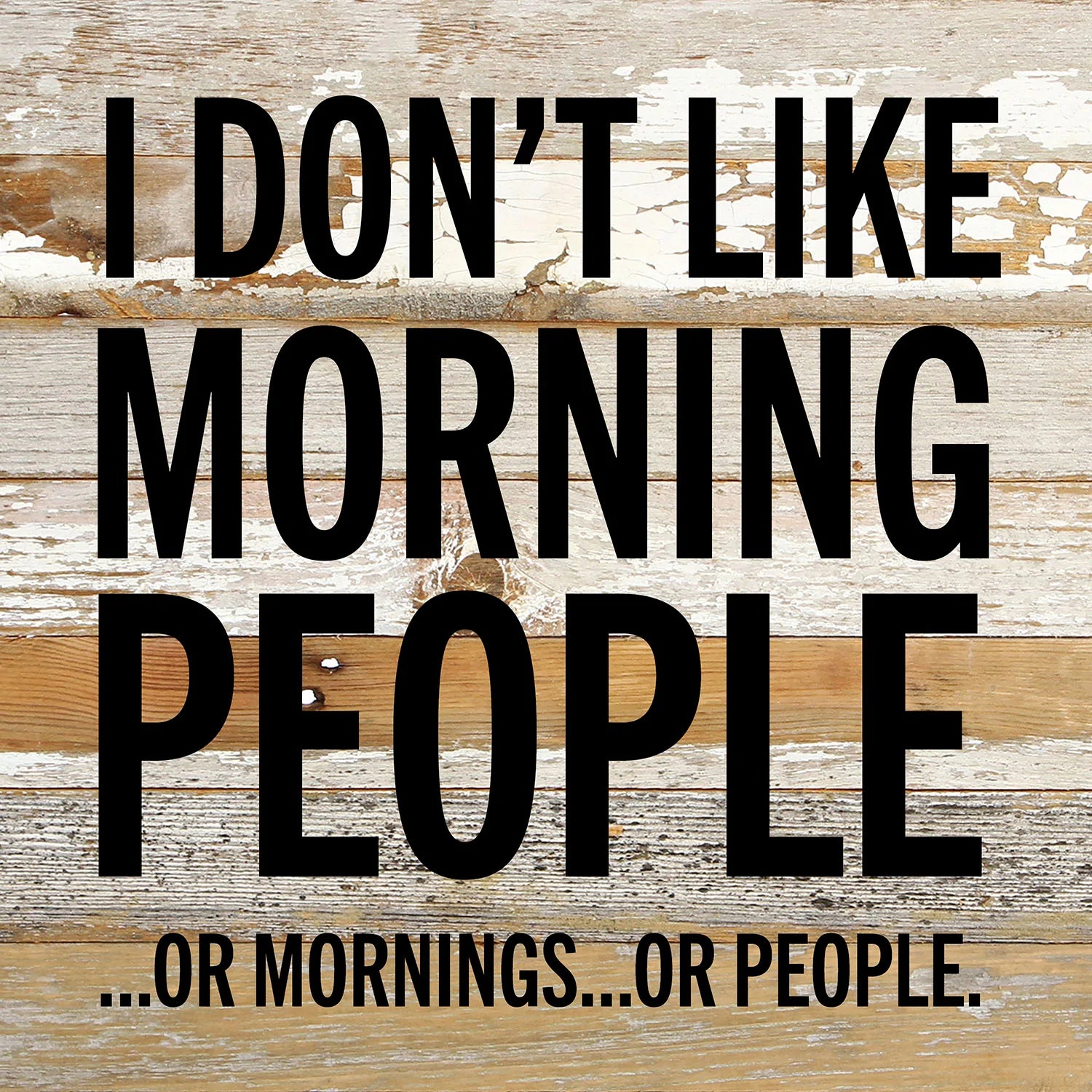 I don't like morning people ...or  mornings... or people / 10x10 Reclaimed Wood Wall Decor