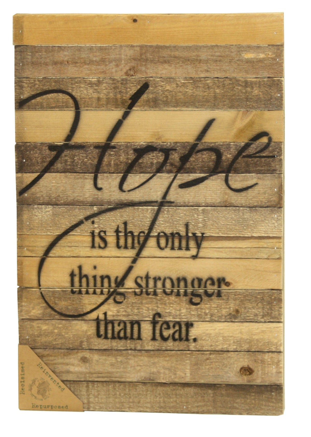 Hope is the only thing stronger than fear. / 12x18 Reclaimed Wood Wall Art