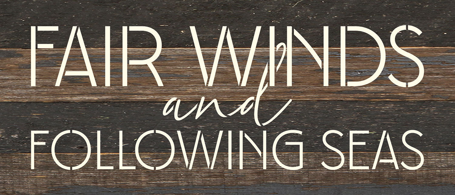Fair Winds & Following Seas / 14x6 Reclaimed Wood Wall Decor