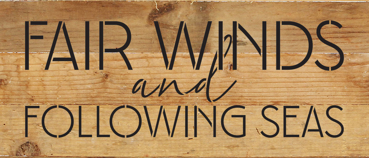 Fair Winds & Following Seas / 14x6 Reclaimed Wood Wall Decor