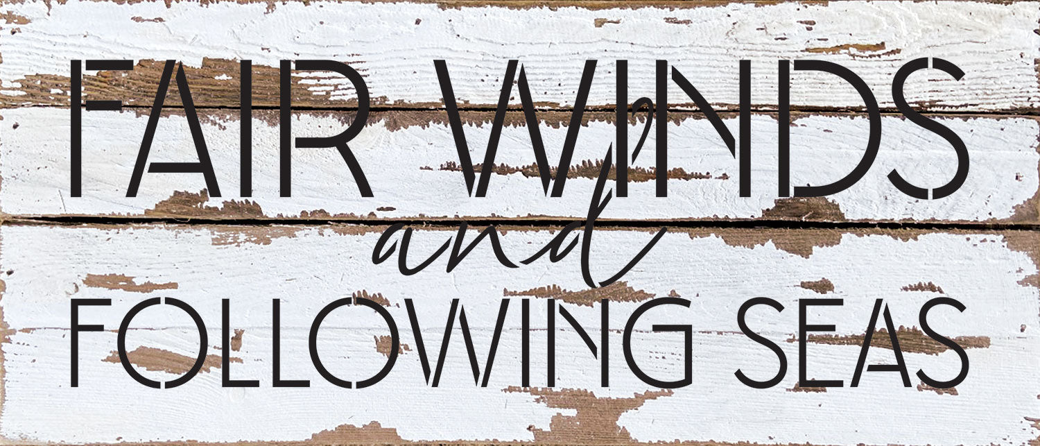 Fair Winds & Following Seas / 14x6 Reclaimed Wood Wall Decor