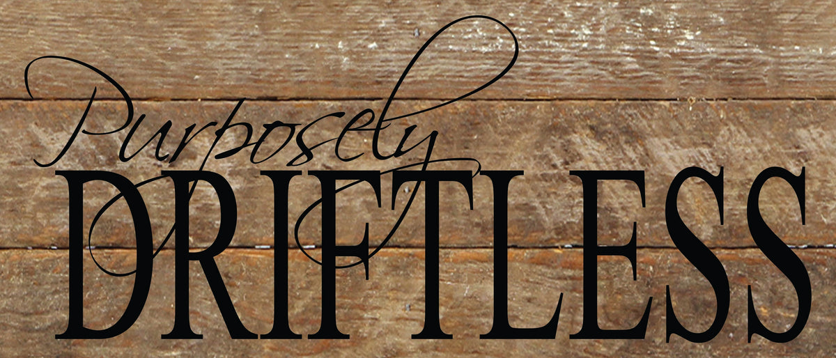Purposely Driftless / 14"x6" Reclaimed Wood Sign