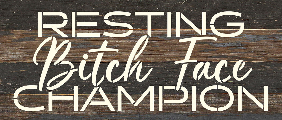 Resting Bitch Face Champion / 14x6 Reclaimed Wood Wall Decor