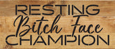 Resting Bitch Face Champion / 14x6 Reclaimed Wood Wall Decor