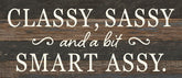 Classy, Sassy, and a bit smary assy / 14x6 Reclaimed Wood Wall Decor