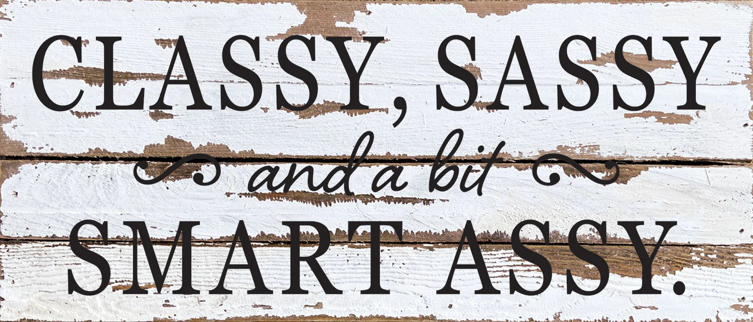 Classy, Sassy, and a bit smary assy / 14x6 Reclaimed Wood Wall Decor