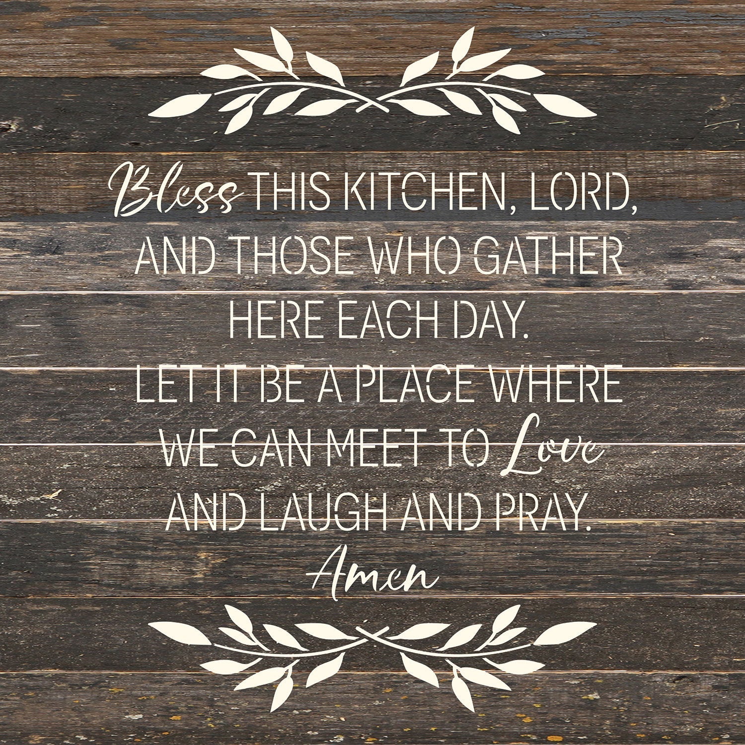 Bless this kitchen, Lord, and those who gather here each day. Let it be a place where we can meet to love and laugh and pray. Amen / 14x14 Reclaimed Wood Wall Decor