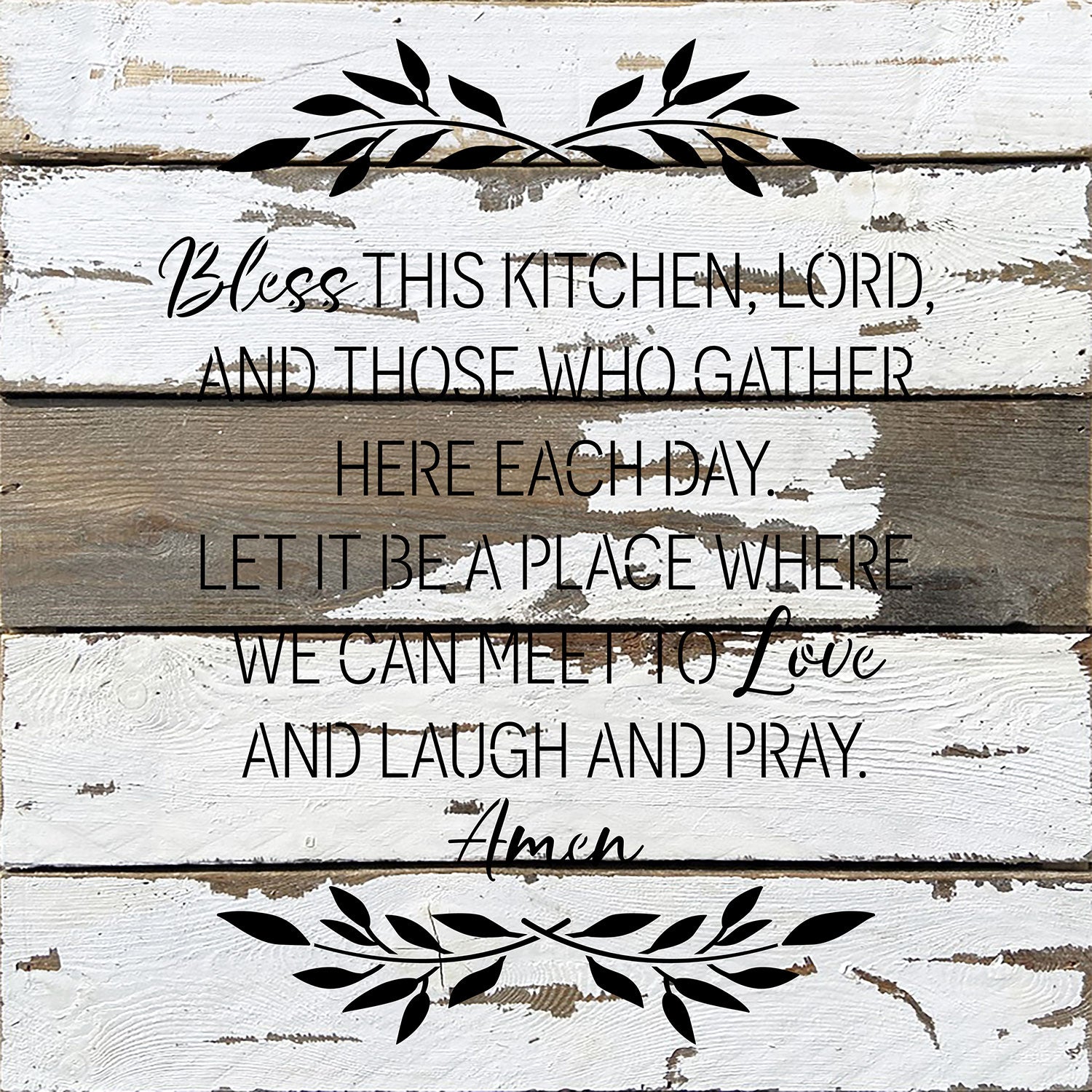 Bless this kitchen, Lord, and those who gather here each day. Let it be a place where we can meet to love and laugh and pray. Amen / 14x14 Reclaimed Wood Wall Decor