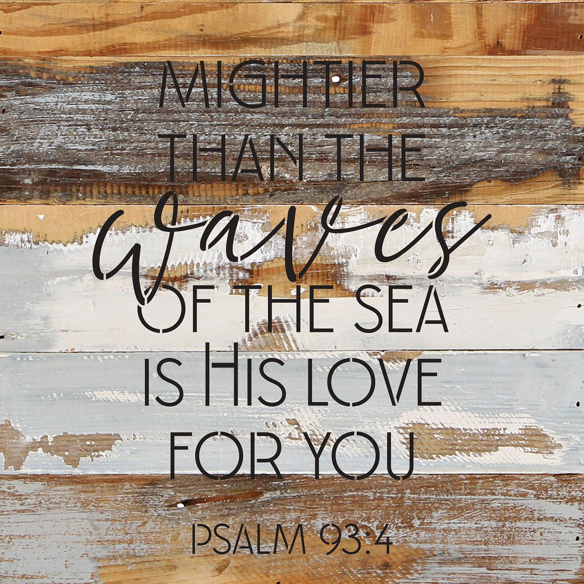 Mightier than the waves of the sea is His love for you / 14x14 Reclaimed Wood Wall Decor