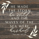 He made the storm be still and the waves of the sea were hushed / 14x14 Reclaimed Wood Wall Decor