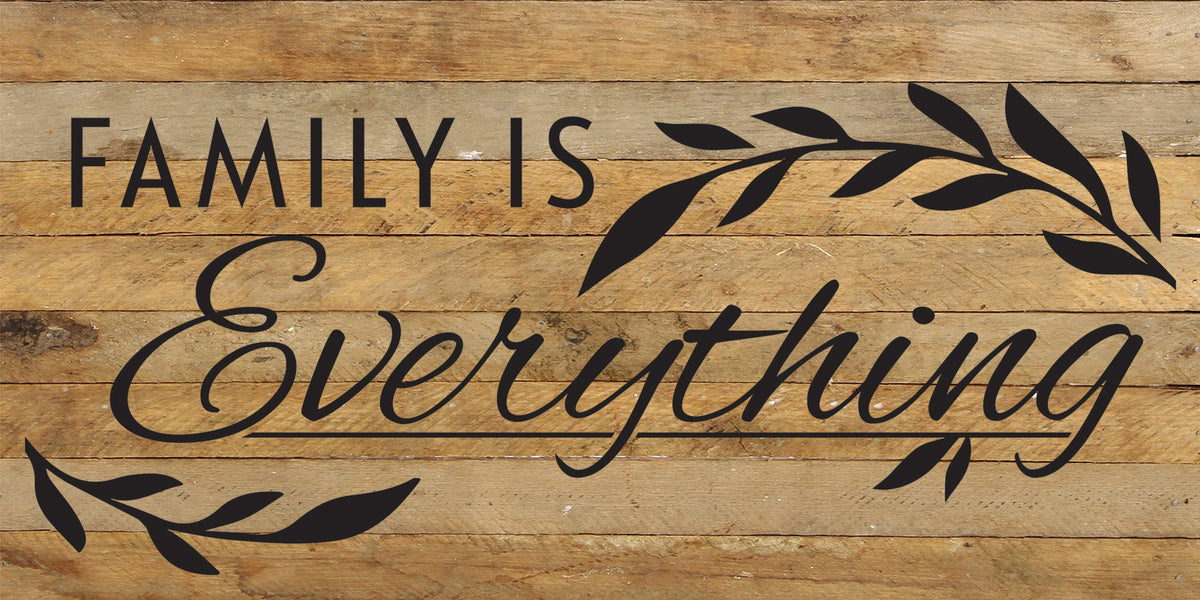 Family is everything / 24x12 Reclaimed Wood Sign