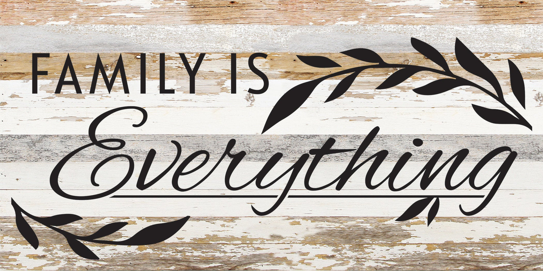 Family is everything / 24x12 Reclaimed Wood Sign