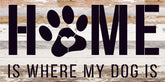 Home is where my dog is / 24x14 Reclaimed Wood Sign