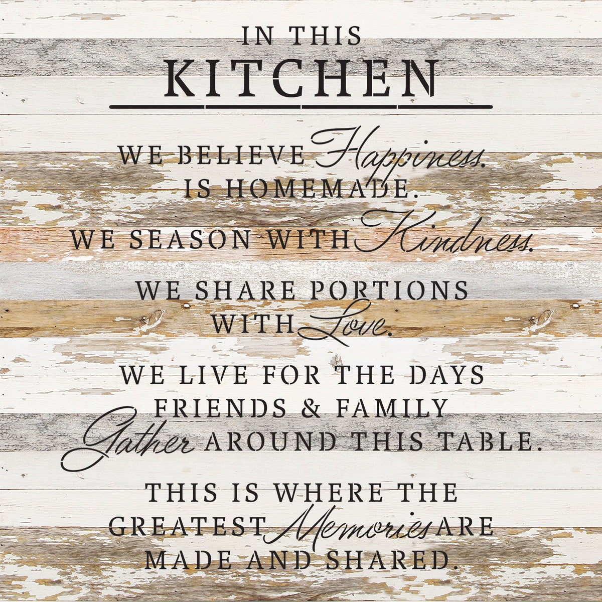 In this kitchen, We believe happiness is homemade. We season with kindness. We share portions with love... / 28x28 Reclaimed Wood Wall Decor