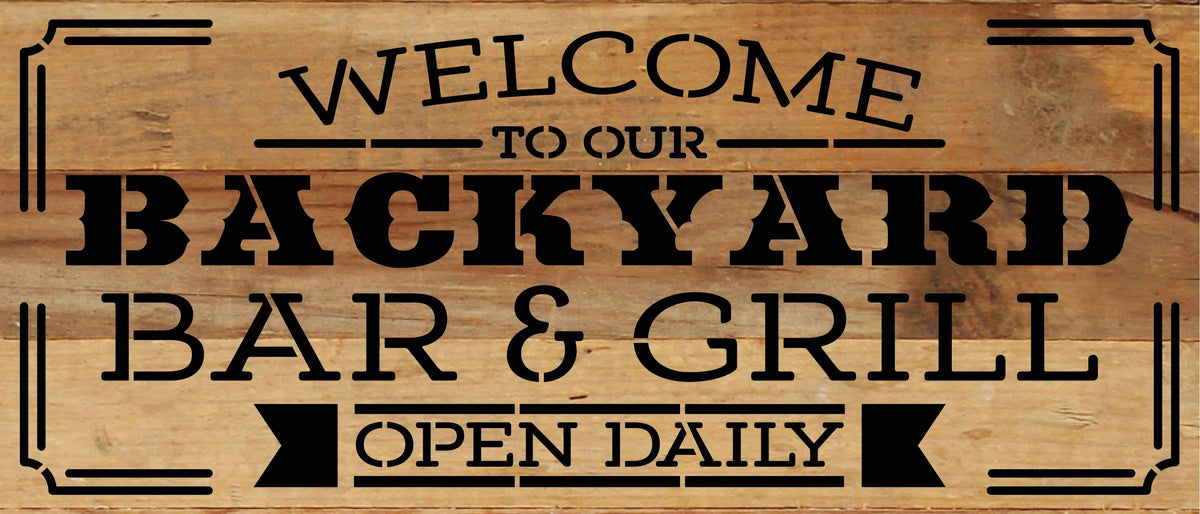 Welcome to our backyard bar and grill open daily / 14"X6" Reclaimed Wood Sign