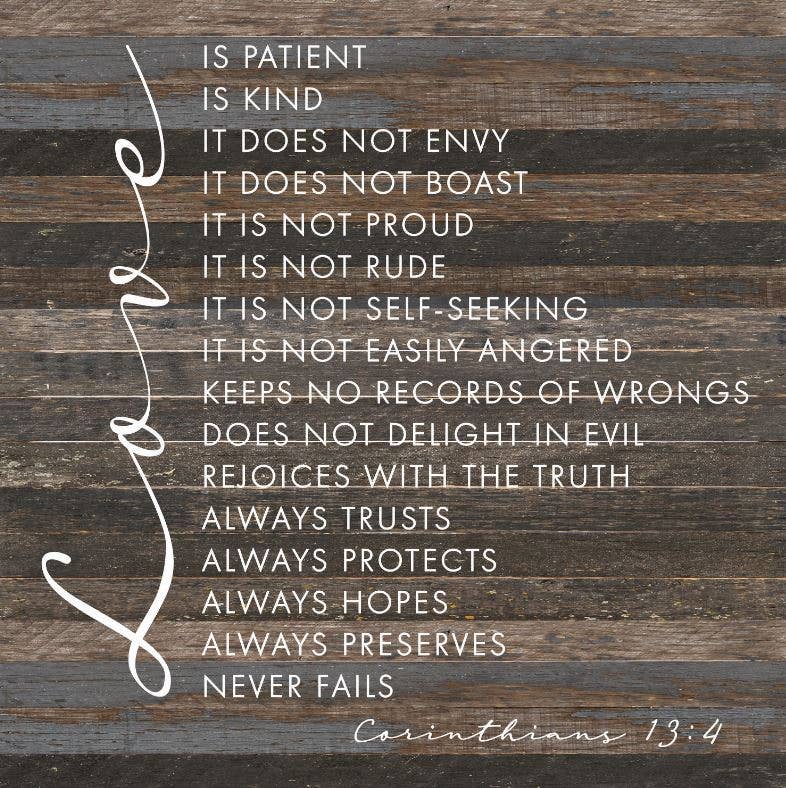 Love is patient, Love is kind... 1 Corinthians 13:4 / 28"X28" Reclaimed Wood Sign