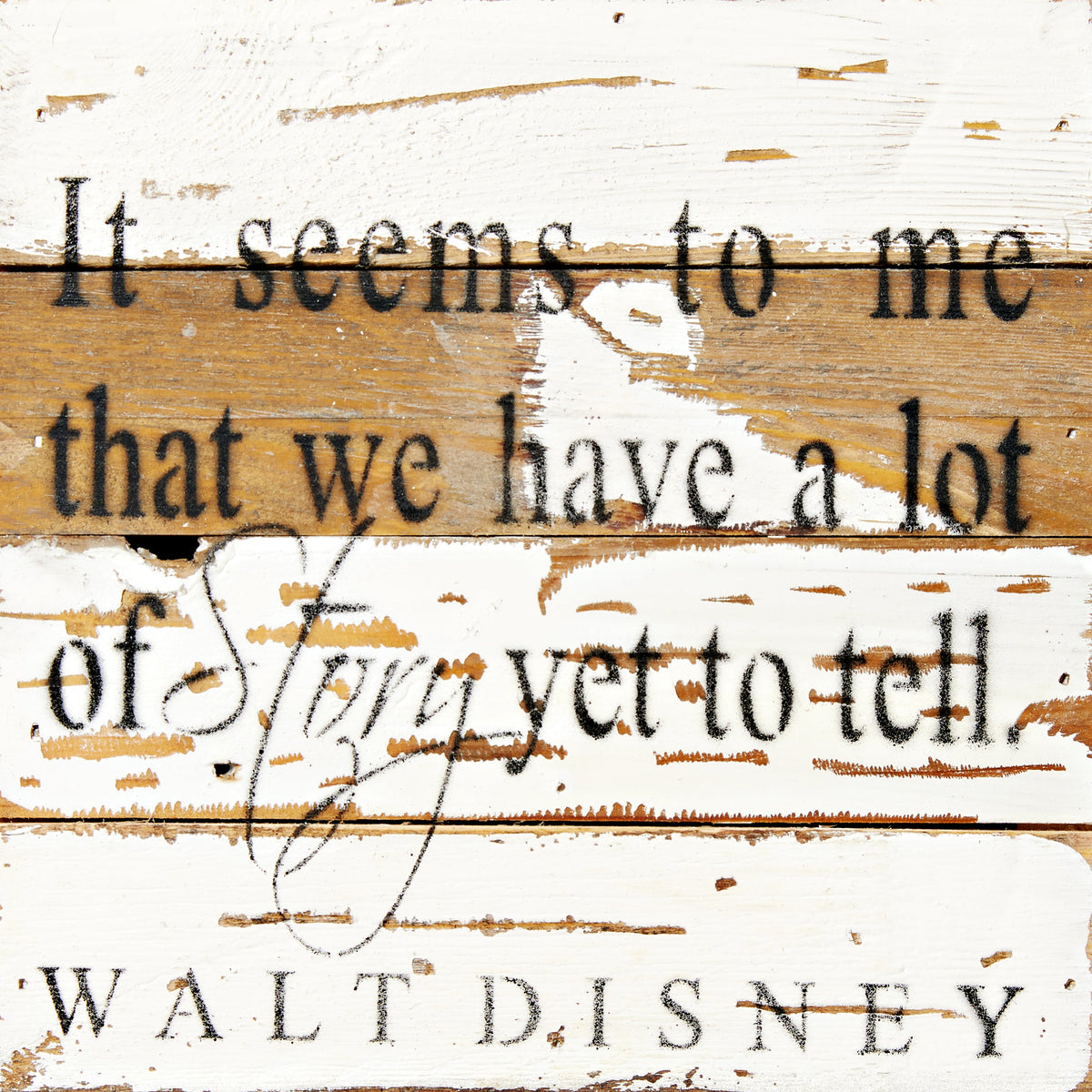 It seems to me that we have a lot of story yet to tell. - Walt Disney / 8x8 Reclaimed Wood Wall Art