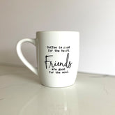 Coffee is good for the heart. Friends are good for the soul.