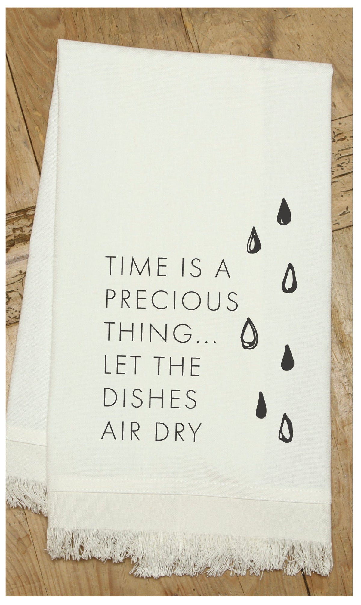 Time is a precious thing... let the dishes air dry / Natural Kitchen Towel