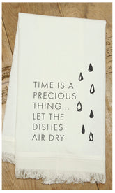 Time is a precious thing... let the dishes air dry / Natural Kitchen Towel