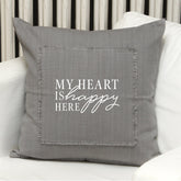 My Heart is Happy Here / Grey Pillow Cover