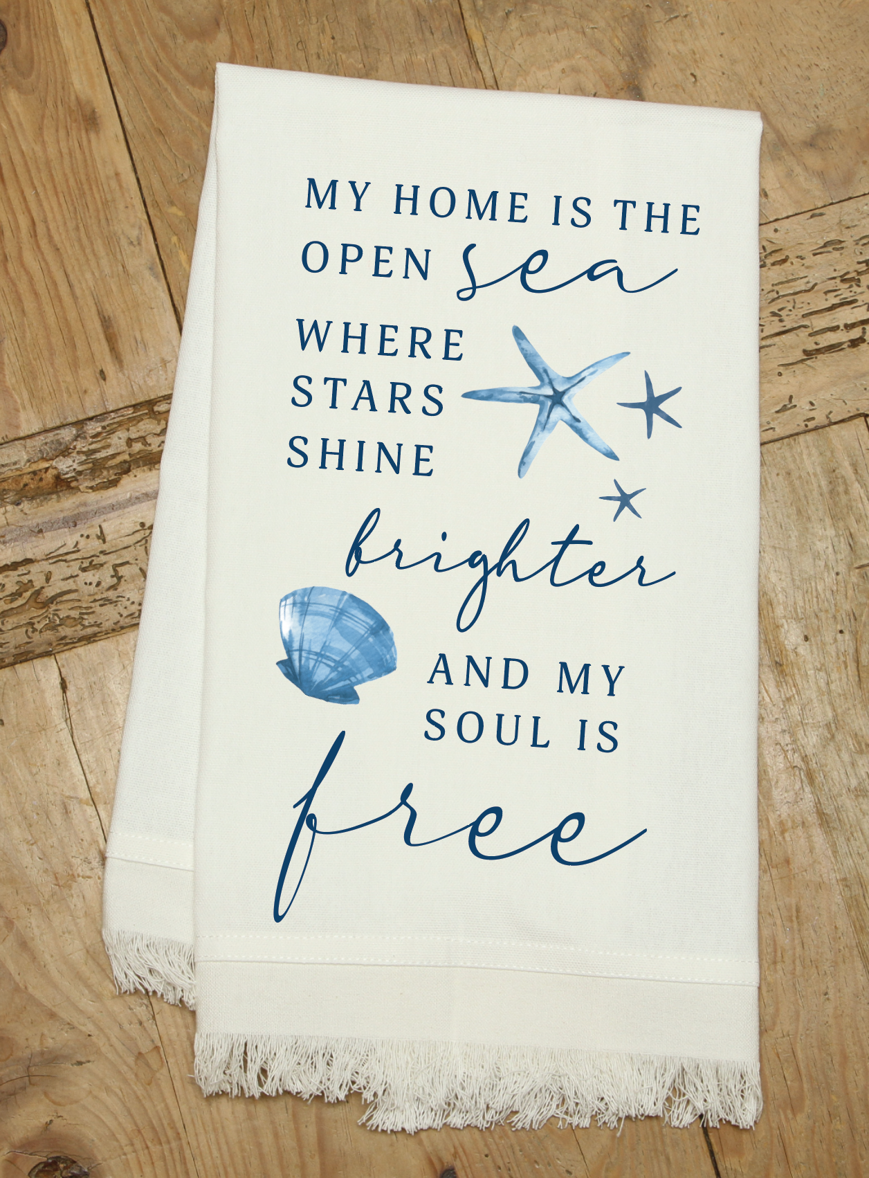 My home is the open sea where stars shine brighter and my soul is free / Natural Kitchen Towel