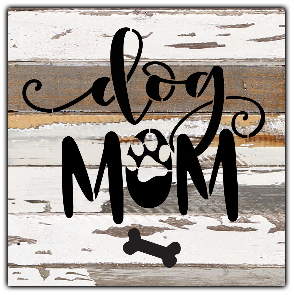 Dog Mom / 8x8 Reclaimed Wood Wall Art