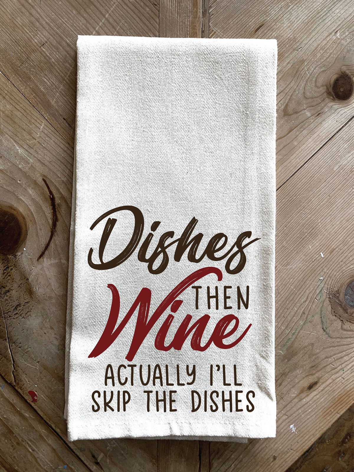 Dishes then Wine ... actually I'll skip the dishes / Kitchen Towel