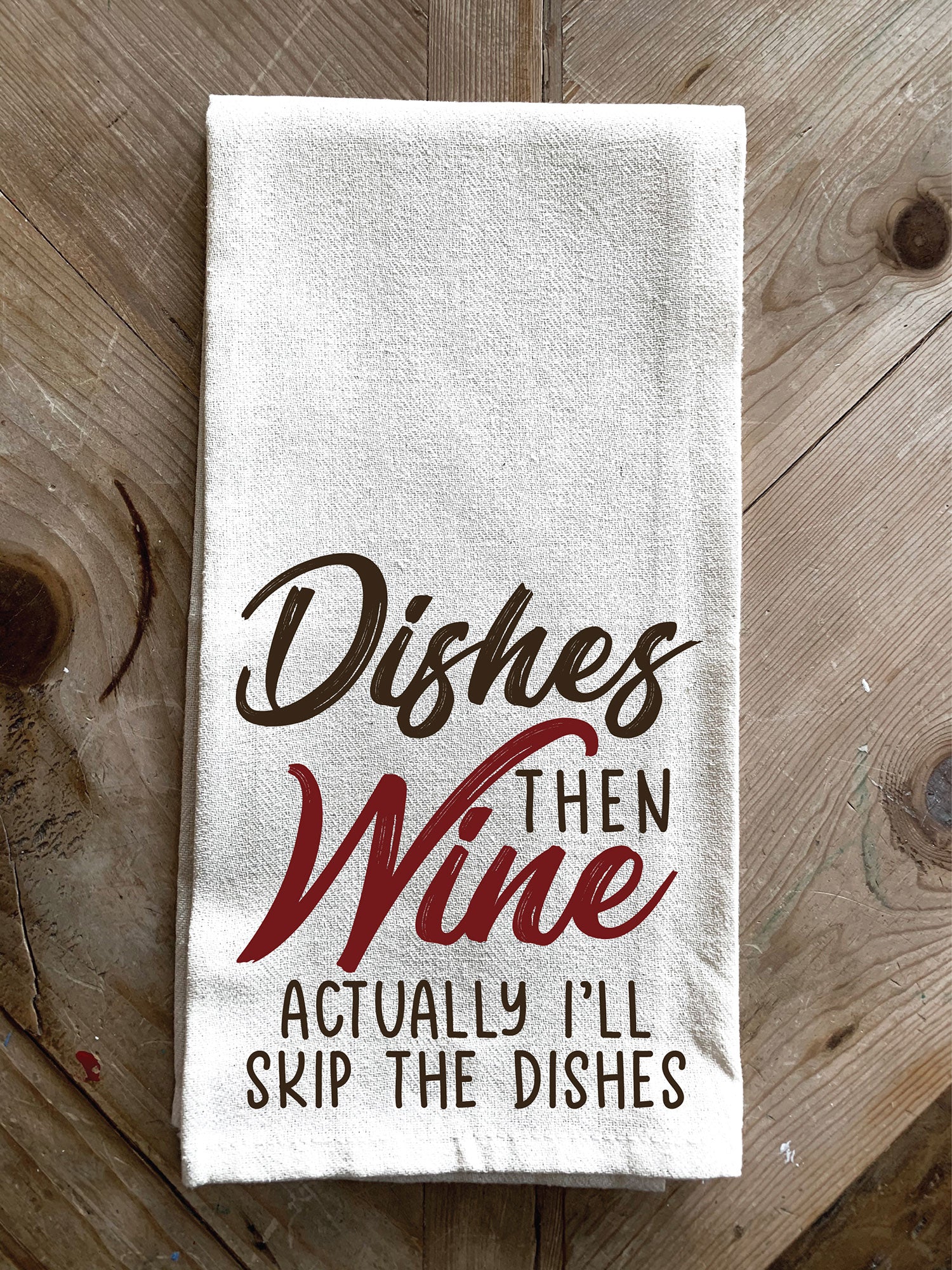 Dishes then Wine ... actually I'll skip the dishes / Kitchen Towel