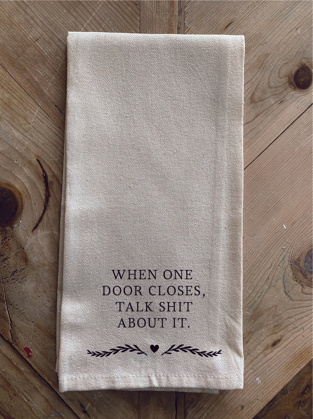 When one door closes talk shit about it / Kitchen Towel