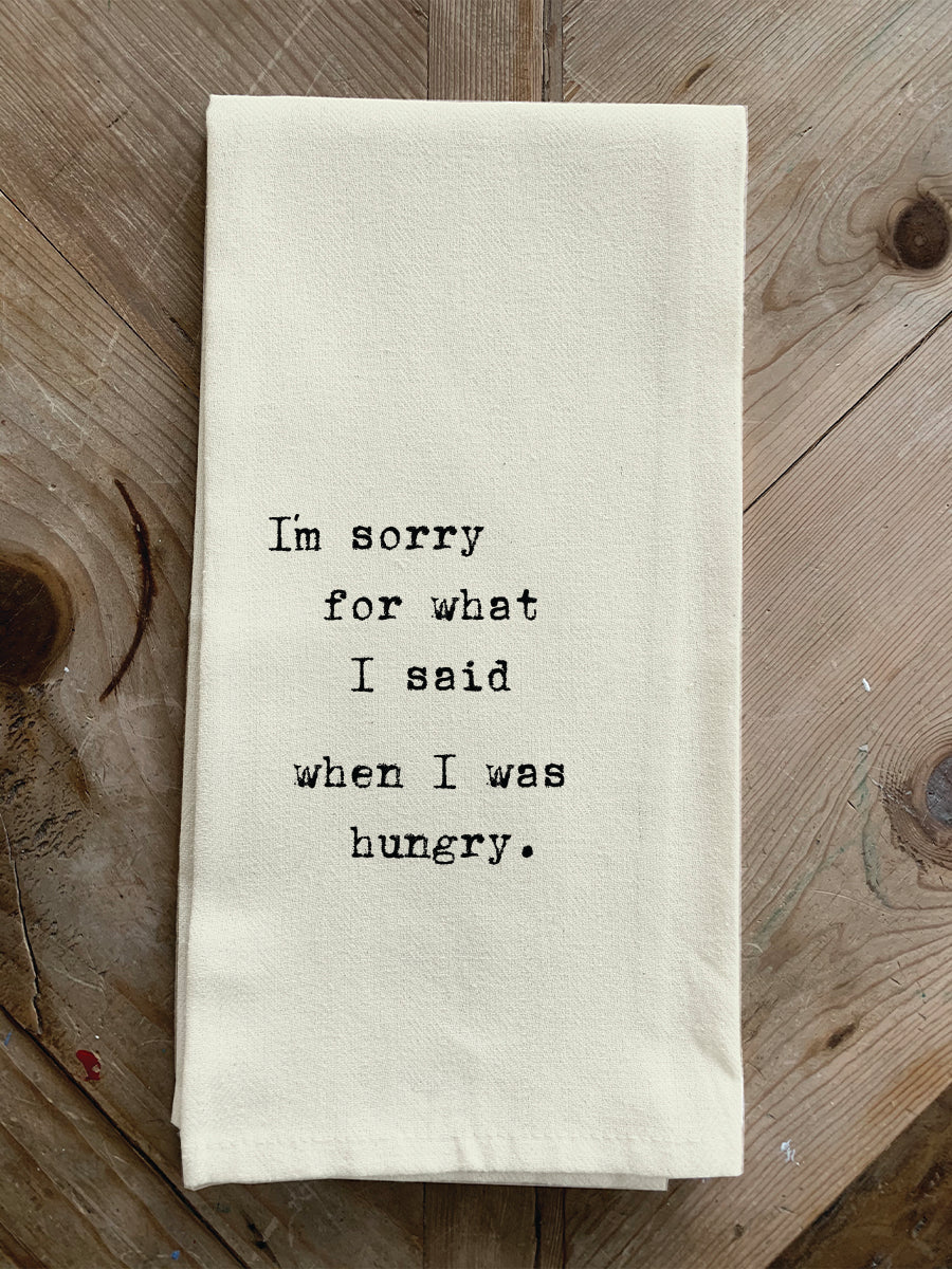 I'm sorry for what I said when I was hungry. / Natural Kitchen Towel