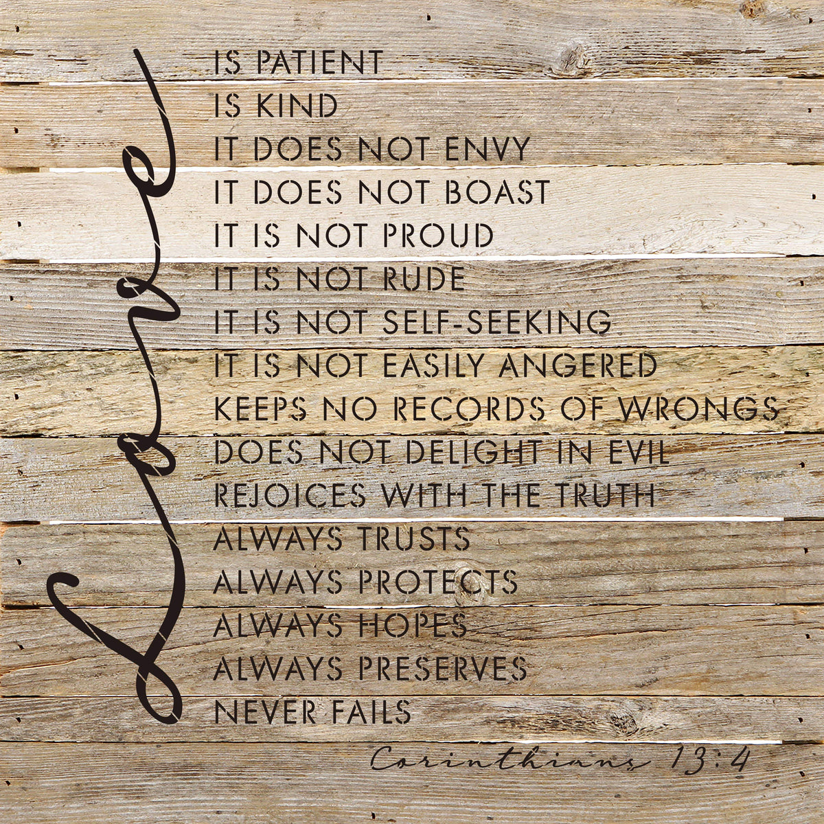 Love is patient, Love is kind... 1 Corinthians 13:4 / 28"X28" Reclaimed Wood Sign