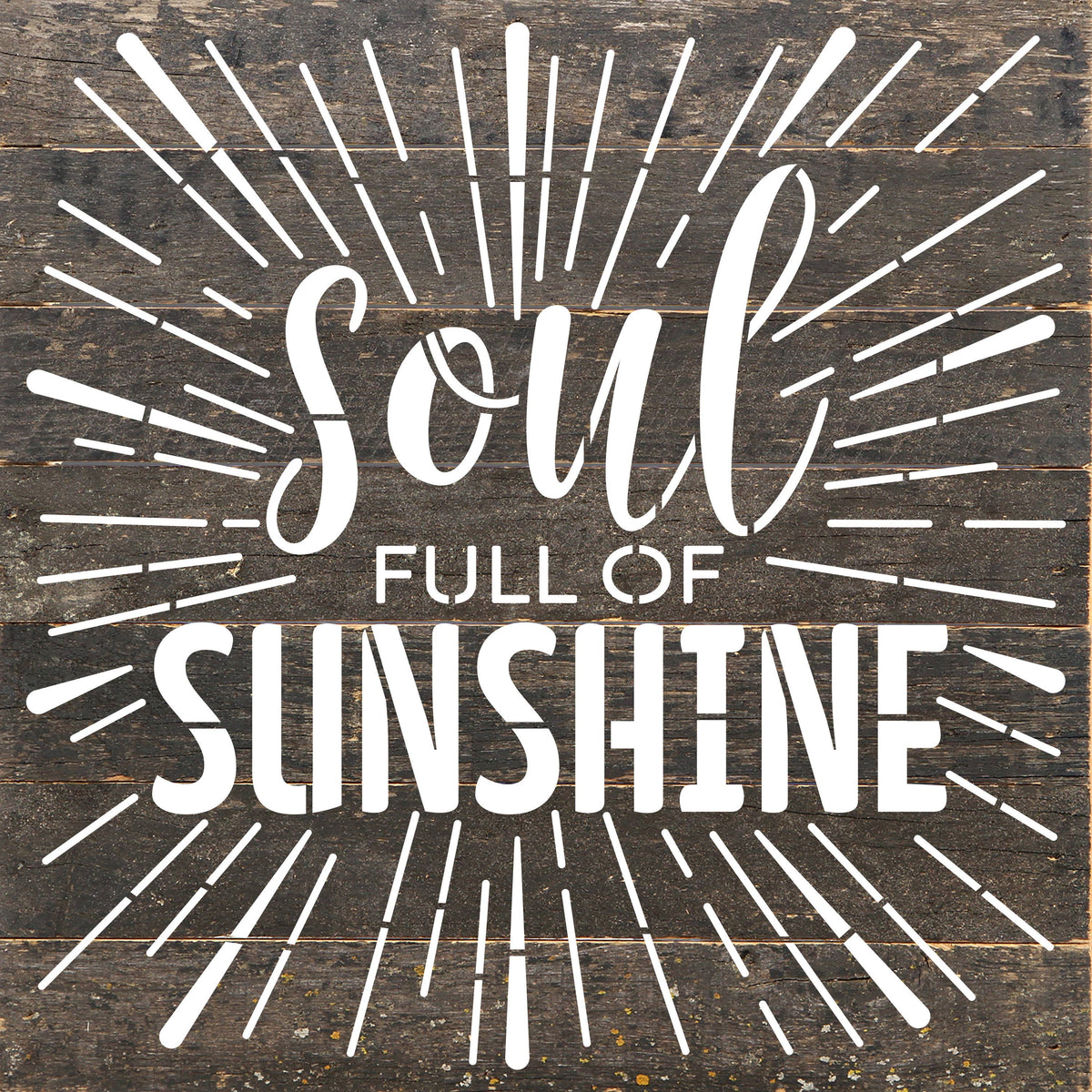 Soul full of sunshine / 10"X10" Reclaimed Wood Sign