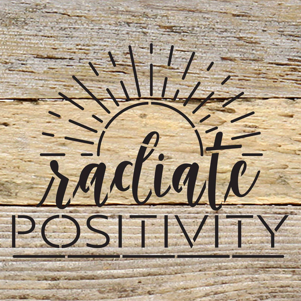 Radiate Positivity / 6"X6" Reclaimed Wood Wall Sign