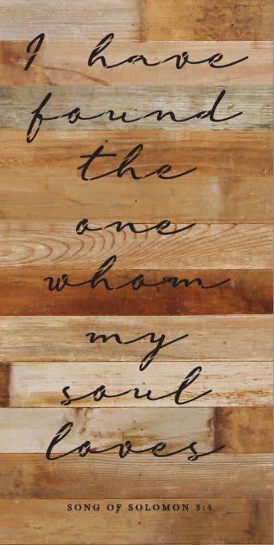 I have found the one whom my soul loves / 12"X24" Reclaimed Wood Sign