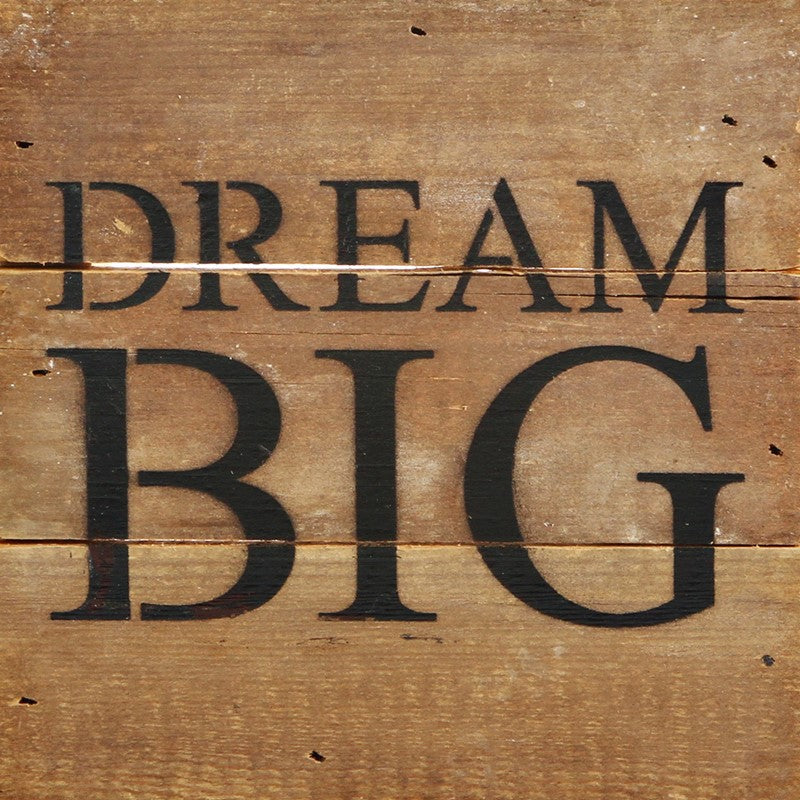 Dream big / 6"x6" Reclaimed Wood Sign