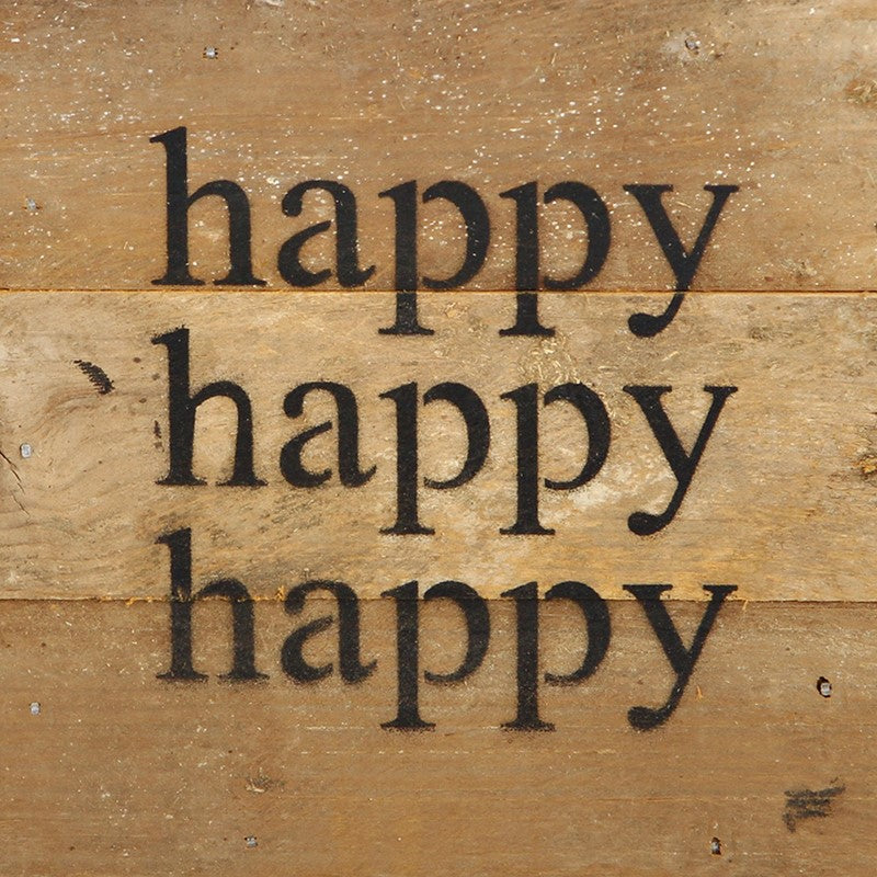 Happy, Happy, Happy / 6"x6" Reclaimed Wood Sign