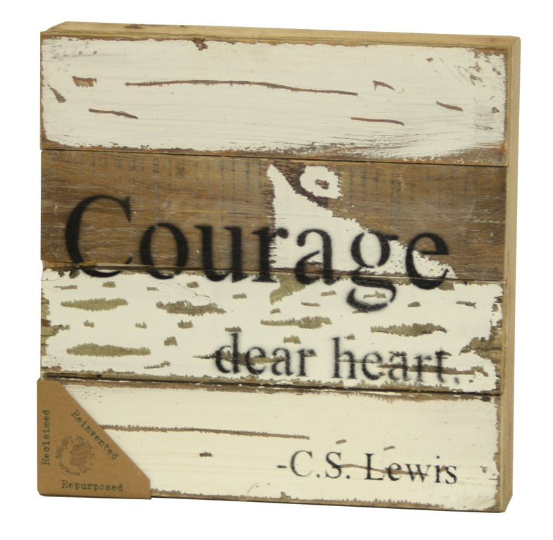 Courage, dear heart. - C.S. Lewis / 8x8 Reclaimed Wood Wall Art