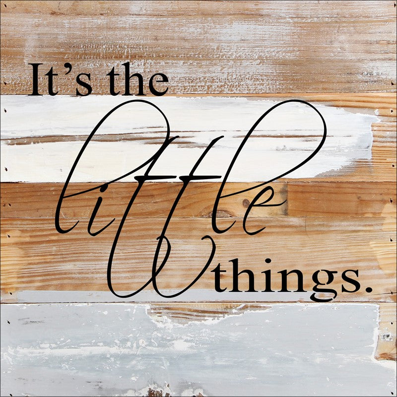 It's the Little Things / 8x8 Reclaimed Wood Wall Art