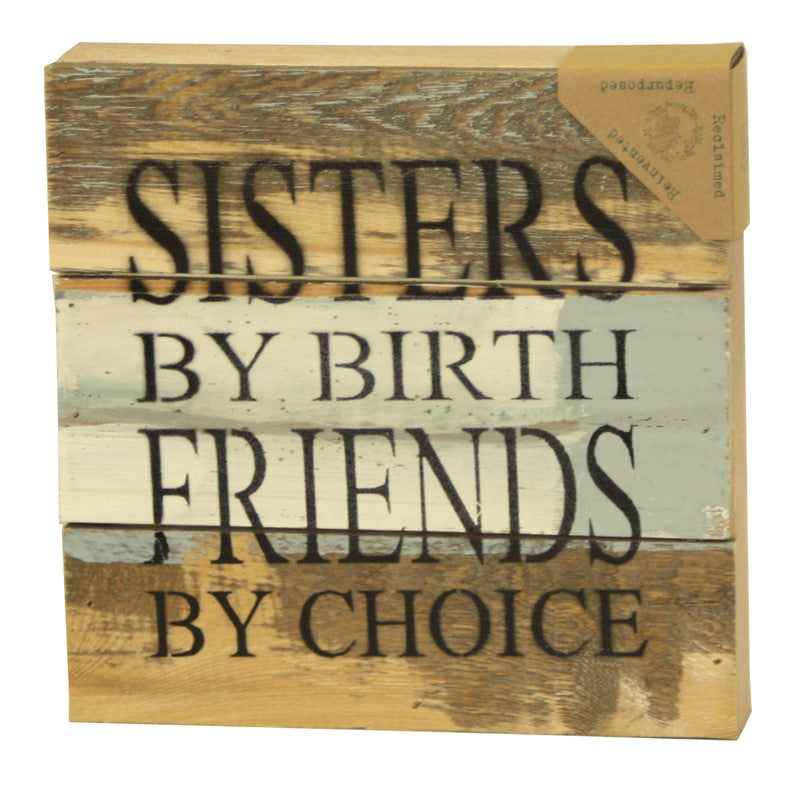 Sisters by birth Friends by choice / 8x8 Reclaimed Wood Wall Art