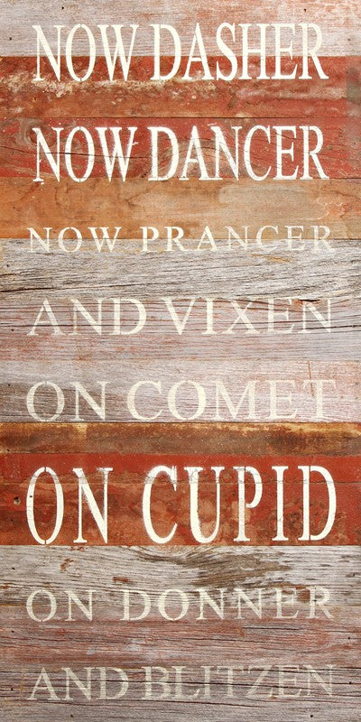 Now Dasher, Now Dancer, Now Prancer and Vixen On Comet On Cupid On Donner and Blitzen / 12"x24" Reclaimed Wood Sign