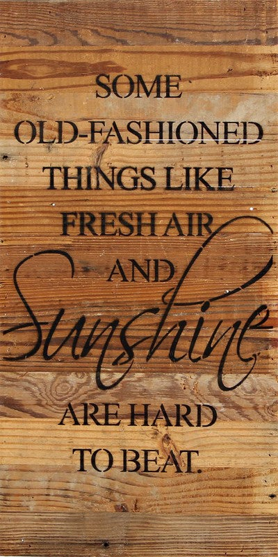 Some old fashioned things like fresh air and sunshine are hard to beat. / 12"x24" Reclaimed Wood Sign