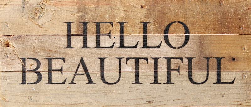 Hello beautiful / 14"x6" Reclaimed Wood Sign