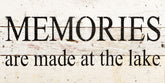 Memories are made at the lake. / 14"x6" Reclaimed Wood Sign