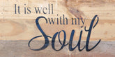 It is well with my soul / 14"x6" Reclaimed Wood Sign
