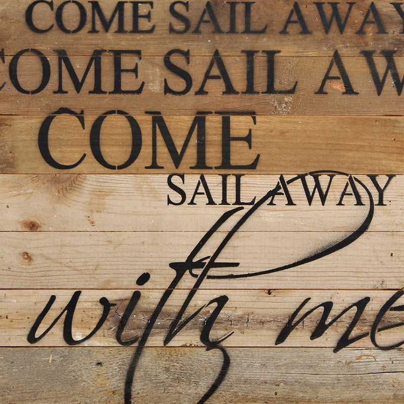 Come sail away, come sail away, with me / 14"x14" Reclaimed Wood Sign