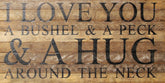 I love you a bushel & a peck & a hug around the neck / 24"x12" Reclaimed Wood Sign