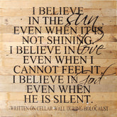 I believe in the sun even when it is not shining