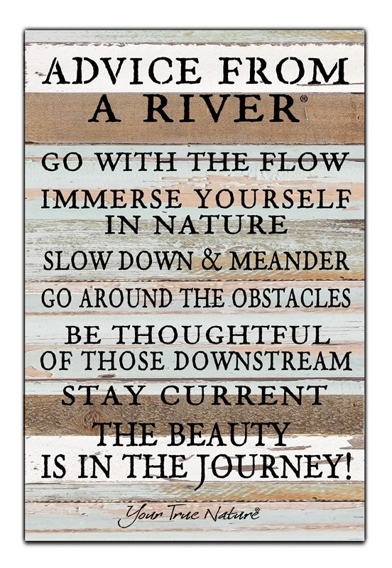 Advice from a River, go with the flow, immerse yourself in natureÉ the beauty is in the journey / 12x18 Reclaimed Wood Wall Art